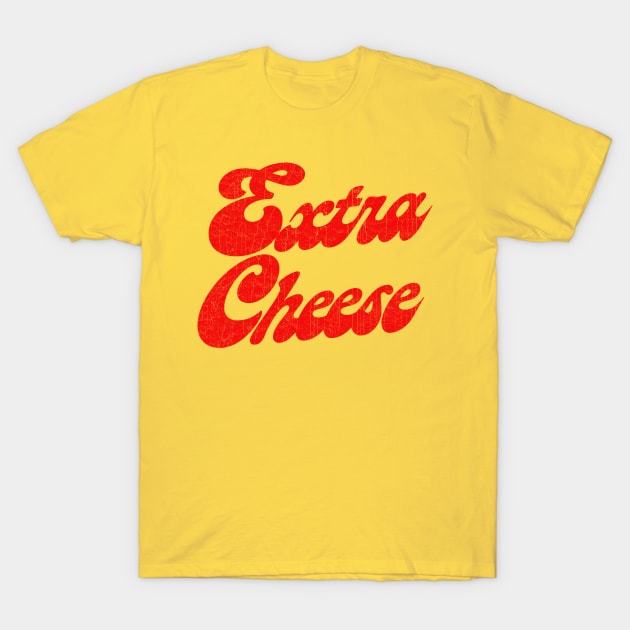 Extra Cheese - 70s Retro Aesthetic T-Shirt by DankFutura